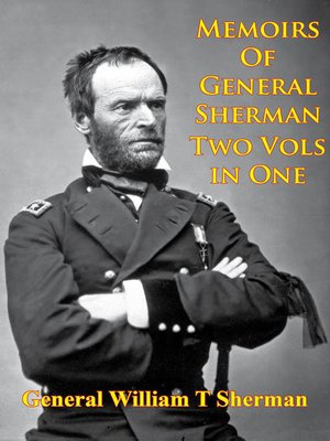 Memoirs of General Sherman--2nd. Edition, Revised and Corrected [Illustrated--2 Volumes In One] - ebook